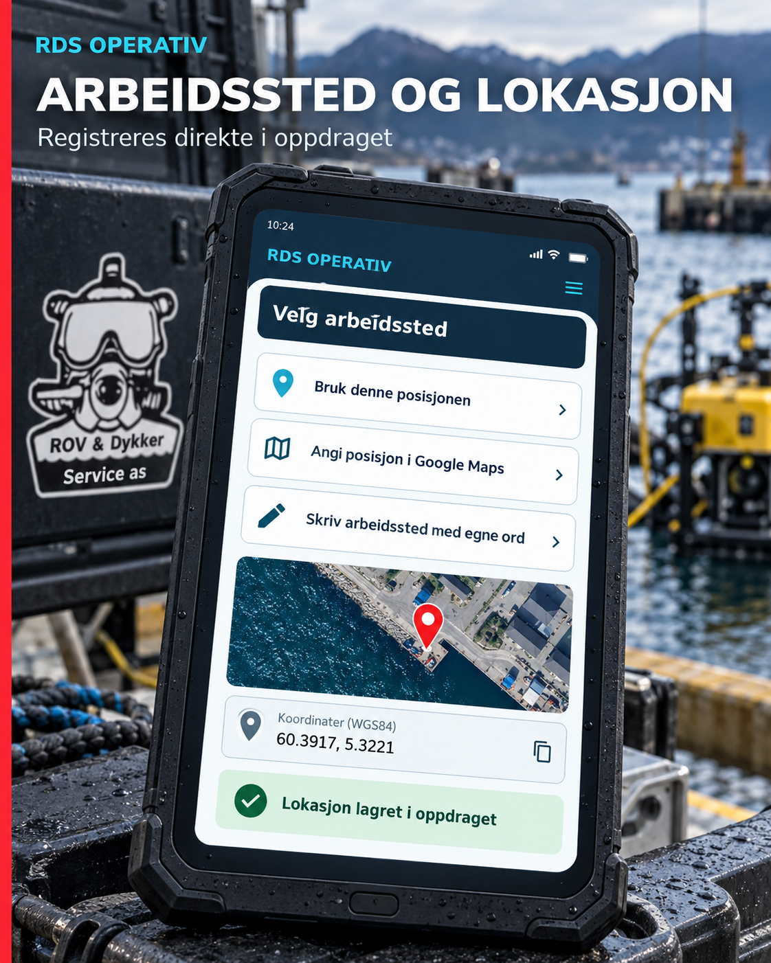 Registrering av arbeidssted og lokasjon i RDS Operativ Arbeidssted og lokasjon registrert direkte i RDS Operativ